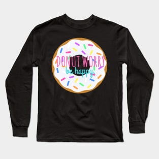 Donut Worry, Be Happy Long Sleeve T-Shirt